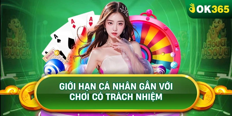 GIỚI HẠN CÁ NHÂN GẮN VỚI CHƠI CÓ TRÁCH NHIỆM