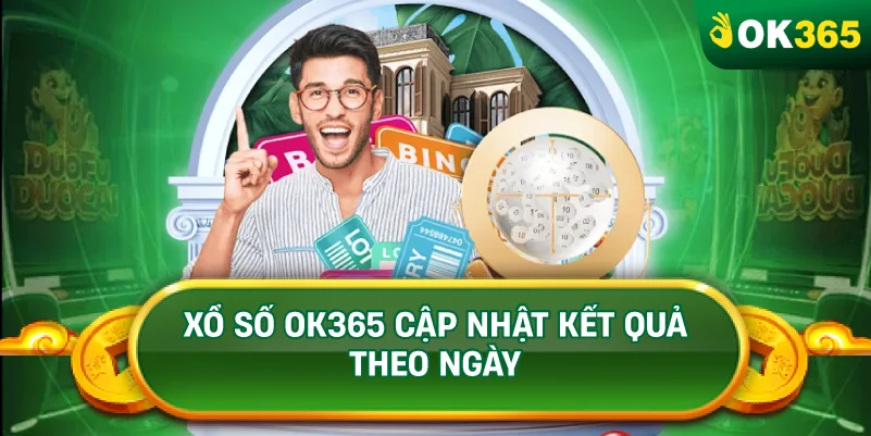 XỔ SỐ OK365 CẬP NHẬT KẾT QUẢ THEO NGÀY XỔ SỐ OK365 CẬP NHẬT KẾT QUẢ THEO NGÀY